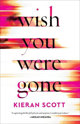 Wish You Were Gone WISH YOU WERE GONE [ Kieran Scott ]