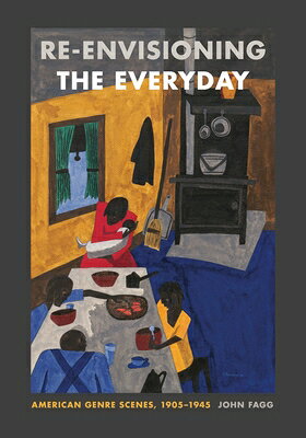 Re-Envisioning the Everyday: American Genre Scenes, 1905-1945 RE-ENVISIONING THE EVERYDAY 