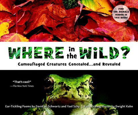 Where in the Wild?: Camouflaged Creatures Concealed... and Revealed WHERE IN THE WILD 