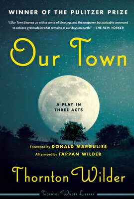 Our Town: A Play in Three Acts OUR TOWN Thornton Wilder
