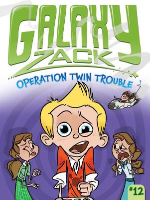 Operation Twin Trouble GALAXY ZACK #12 OPERATION TWIN （Galaxy Zack） 