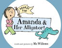 Hooray for Amanda Her Alligator HOORAY FOR AMANDA HER ALLIGA Mo Willems