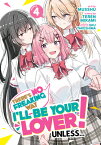 There's No Freaking Way I'll Be Your Lover! Unless... (Manga) Vol. 4 THERES NO FREAKING WAY ILL BE （There's No Freaking Way I'll Be Your Lover! Unless... (Manga)） [ Teren Mikami ]