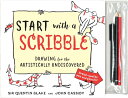 Start with a Scribble: Drawing for the Artistically Undiscovered START W/A SCRIBBLE 