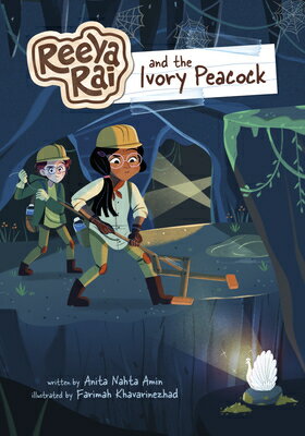 Reeya Rai and the Ivory Peacock REEYA RAI & THE IVORY PEACOCK （Reeya Rai: Adventurous Inventor） [ Anita Nahta Amin ]