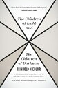 The Children of Light and the Children of Darkness: A Vindication of Democracy and a Critique of Its CHILDREN OF LIGHT & THE CHILDR [ Reinhold Niebuhr ]