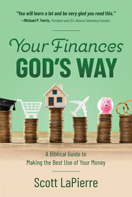 Your Finances God's Way: A Biblical Guide to Mak