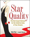 Star Quality: The Red Carpet Workout for the Celebrity Body of Your Dreams STAR ...