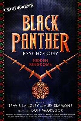 Black Panther Psychology, 11: Hidden Kingdoms BLACK PANTHER PSYCHOLOGY 11 （Popular Culture Psychology） [ Travis Langley ]