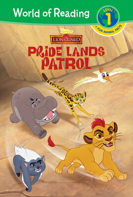 Lion Guard: Pride Lands Patrol: Pride Lands Patrol LION GUARD PRIDE LANDS PATROL （World of Reading Level 1 Set 6） [ Disney Book Group ]