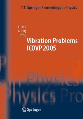 The Seventh International Conference on Vibration Problems Icovp 2005: 05-09 September 2005, Istanbu 7TH INTL CONFERENCE ON VIBRATI （Springer Proceedings in Physics） [ Esin Inan ]