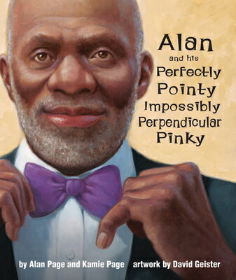 Alan and His Perfectly Pointy Impossibly Perpendicular Pinky ALAN & HIS PERFECTLY POINTY IM [ Alan Page ]
