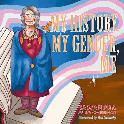 My History, My Gender, Me MY HIST MY GENDER ME [ Cassandra Jules Corrigan ]