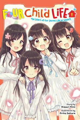 Four Child Life, Vol. 1: The Start of Our Secret Life as Sisters! 4 CHILD LIFE VOL 1 （Four Child Life） 