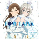 THE IDOLM@STER CINDERELLA GIRLS ANIMATION PROJECT 02 Memories LOVE LAIKA