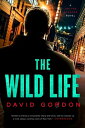 The Wild Life: A Joe the Bouncer Novel WILD LIFE [ David Gordon ]