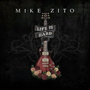 LIFE IS HARD [ MIKE ZITO ]