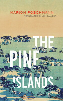 The Pine Islands PINE ISLANDS [ Marion Poschmann ]