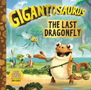 ŷ֥å㤨Gigantosaurus: The Last Dragonfly GIGANTOSAURUS THE LAST DRAGONF Gigantosaurus [ Cyber Group Studios ]פβǤʤ1,003ߤˤʤޤ