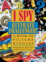 I Spy Ultimate Challenger: A Book of Picture Riddles I SPY ULTIMATE CHALLENGER A BK （I Spy） 