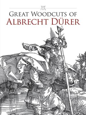 GREAT WOODCUTS OF ALBRECHT DURER 