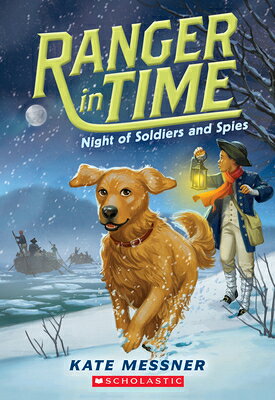 Night of Soldiers and Spies (Ranger in Time #10): Volume 10 NIGHT OF SOLDIERS & SPIES (RAN （Ranger in Time） [ Kate Messner ]