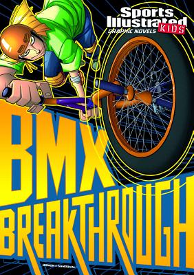 BMX Breakthrough BMX BREAKTHROUGH （Sports Illustrated Kids Graphic Novels） [ Carl Bowen ]