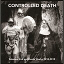 Selected Evil and Death Works 2018-2019 CONTROLLED DEATH