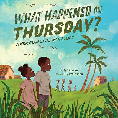 What Happened on Thursday?: A Nigerian Civil War Story WHAT HAPPENED ON THURSDAY [ Ayo Oyeku ]