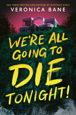 We're All Going to Die Tonight! WERE ALL GOING TO DIE TONIGHT [ Veronica Bane ]