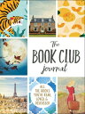 The Book Club Journal: All the Books You've Read, Loved, & Discussed BK CLUB JOURNAL 