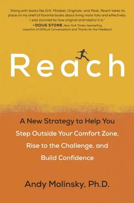 Reach: A New Strategy to Help You Step Outside Your Comfort Zone, Rise to the Challenge and Build Co REACH [ Andy Molinsky ]