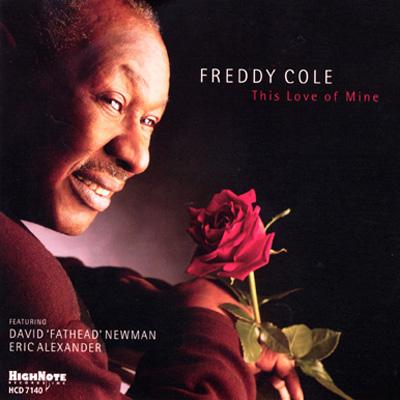 Freddy Coleフレディ・コール 発売日：2005年05月24日 予約締切日：2005年05月20日 JAN：0632375714024 HCD7140 Highnote Records (us CD ジャズ ヴォーカル 輸入盤