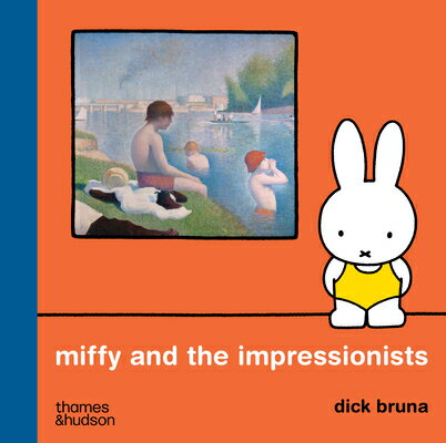 Miffy and the Impressionists MIFFY & THE IMPRESSIONISTS （Miffy and the Artists） 