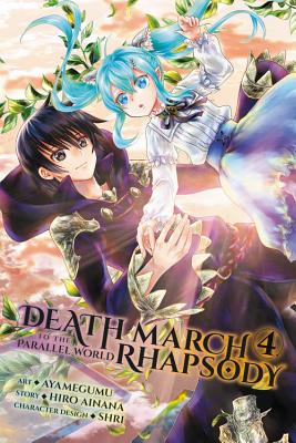 Death March to the Parallel World Rhapsody, Vol. 4 (Manga) DEATH MARCH TO THE PARALLEL V4 （Death March to the Parallel World Rhapsody (Manga)） [ Hiro Ainana ]