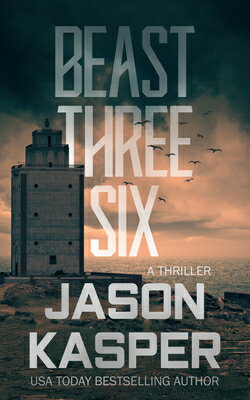 Beast Three Six: A David Rivers Thriller BEAST 3 6 （Shadow Strike） Jason Kasper