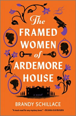 The Framed Women of Ardemore House FRAMED WOMEN OF ARDEMORE HOUSE [ Brandy Schillace ]