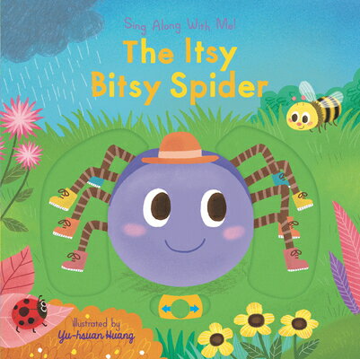 The Itsy Bitsy Spider: Sing Along with Me ITSY BITSY SPIDER （Sing Along with Me ） Yu-Hsuan Huang