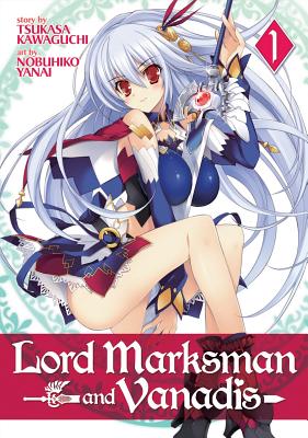 Lord Marksman and Vanadis, Volume 1 LORD MARKSMAN & VANADIS V01 （Lord Marksman and Vanadis） [ Tsukasa Kawaguchi ]