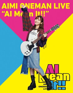 愛美 ONEMAN LIVE“AI Mean It!!”【Blu-ray】