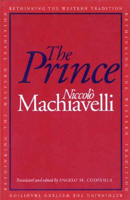 The Prince PRINCE REV/E （Rethinking the Western Tradition） [ Niccolo Machiavelli ]