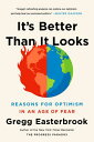 ŷ֥å㤨It's Better Than It Looks: Reasons for Optimism in an Age of Fear ITS BETTER THAN IT LOOKS [ Gregg Easterbrook ]פβǤʤ2,851ߤˤʤޤ