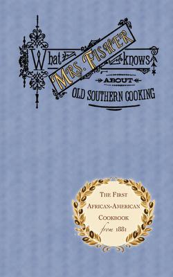 ŷ֥å㤨What Mrs. Fisher Knows about Old Southern Cooking WHAT MRS FISHER KNOWS ABT OLD [ Abby Fisher ]פβǤʤ1,584ߤˤʤޤ