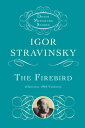 The Firebird: Original 1910 Version FIREBIRD （Dover Miniature Scores: Orchestral） Igor Stravinsky