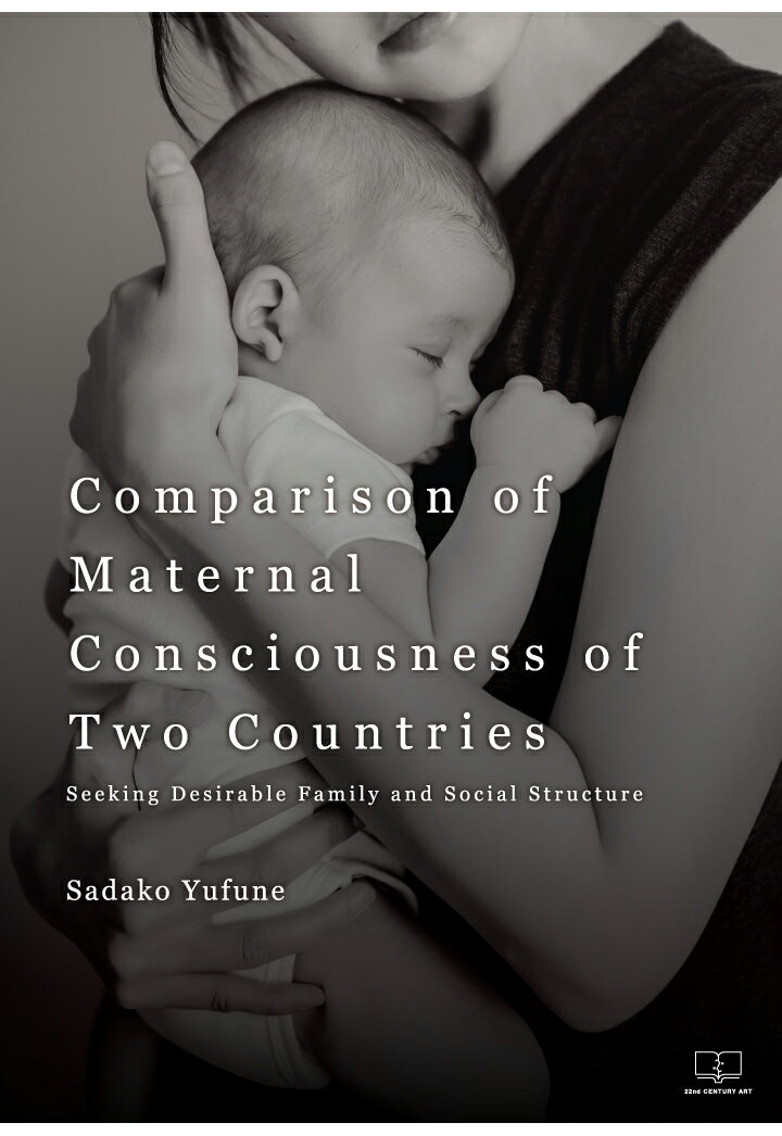 【POD】Comparison of Maternal Consciousness of Two Countries:Seeking Desirable Family and Social Structure