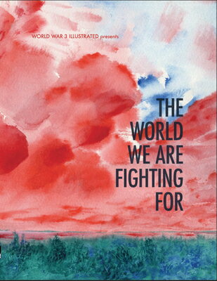 The World We Are Fighting for WORLD WE ARE FIGHTING FOR [ Seth Tobocman ]