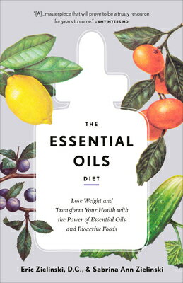 The Essential Oils Diet: Lose Weight and Transform Your Health with the Power of Essential Oils and