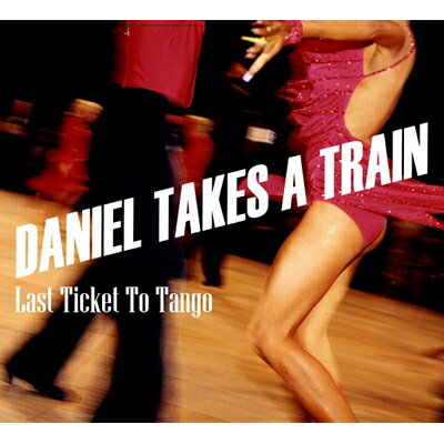 【輸入盤】Last Ticket To Tango