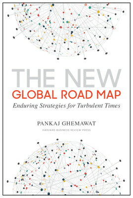 The New Global Road Map: Enduring Strategies for Turbulent Times