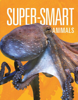 Super-Smart Animals SUPER-SMART ANIMALS [ Joanne Mattern ]
